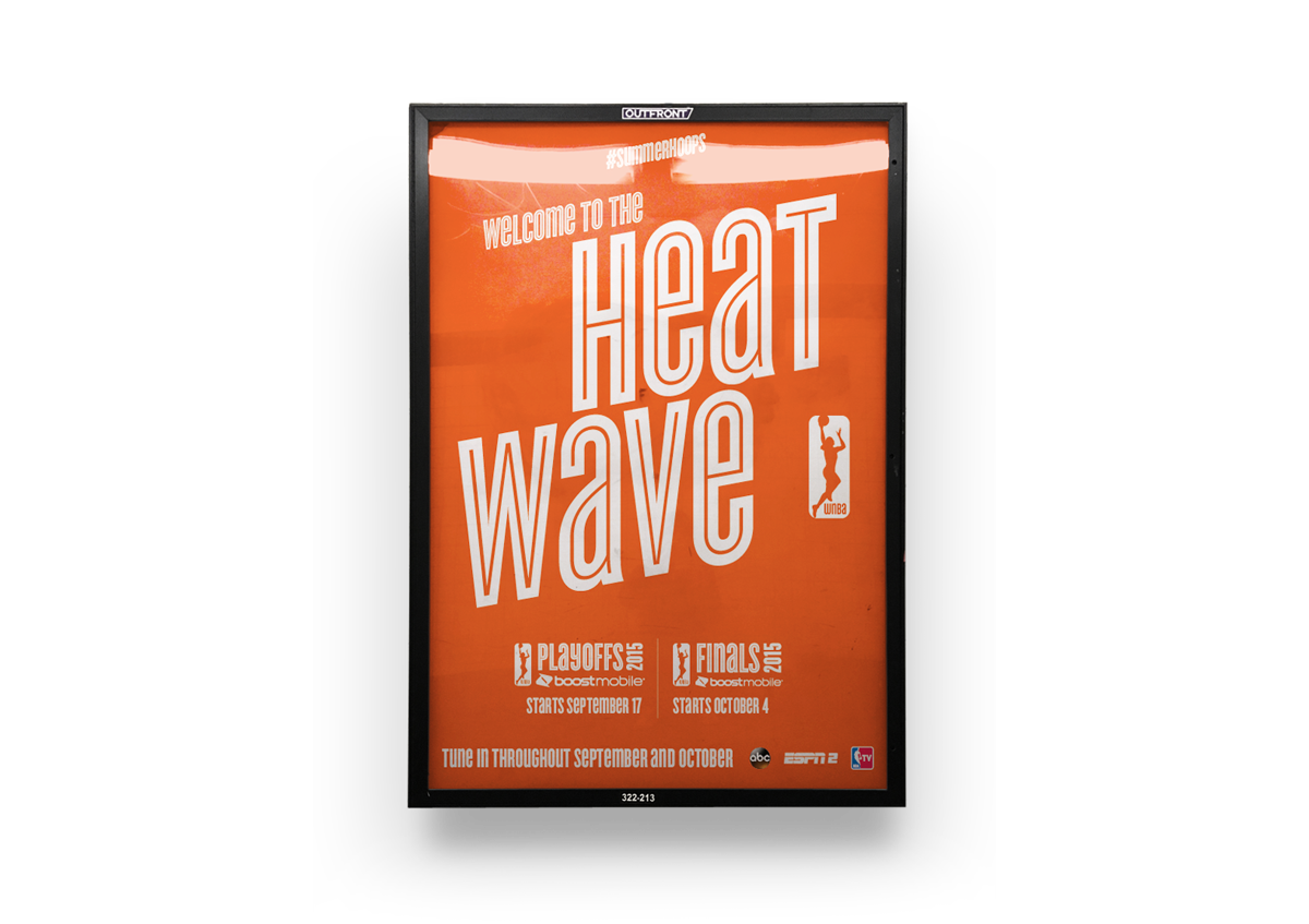 2015 “HEAT WAVE”<br><br>I created a series of print and digital ads for the 2015 WNBA Playoffs and Finals.